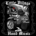 Little Village Hood Music ( Dj Stretch ) House Music