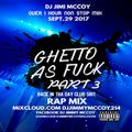 GHETTO AS FUCK PART 3 DJ JIMI MCCOY BACK N THA DAY CLUB RAP SHIT MIX!!!