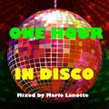 ONE HOUR IN DISCO -Vol. 1 -MIXED!!!