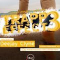 TRAPP  EFFECT  3 [DJ CLYNE CLIMAX ENT]