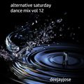 Alternative Saturday Dance Mix Vol 12