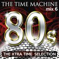The Time Machine - Mix 6 [The Xtra Time Selection]