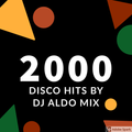 2000 Disco HIts by DJ Aldo Mix