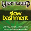 Westwood Slow Bashment mix - Vybz Kartel, Dexta Daps, Popcaan, Mavado, Teejay, Skillibeng, Shenseea