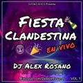 Fiesta Clandestina - (En vivo) - Dj Alex Rosano (Parte 1)-