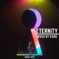 ETERNITY mixed by KAOS (August 2020)