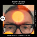 Bigga's Big Dig with Glyn 'Bigga' Bush - 03.03.2023