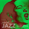 CLASSIC VOCAL JAZZ VOLUME 1. MIXED BY DUBSATIVA (2011)