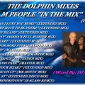 THE DOLPHIN MIXES -  M PEOPLE ''IN THE MIX'' (PART. I)