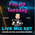 Pop Up Stream - Dj Lucho - Latin House, Deep, Nu Disco Remixes and Mashups - 08-15-23 - LIVE MIX SET