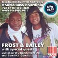 Frost & Bailey 'Live from Sun&Bass' / Mi-Soul Radio / Wed 7pm - 9pm / 06-09-2017