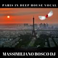 Paris in Deep House Vocal - Massimiliano Bosco Dj