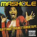 Mashole Year 5 - Gotta Getta Ghetto Mixtape