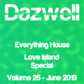 Everything House - Volume 25 - Love Island Special - June 2019 by Dazwell