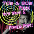 70S / 80S PUNK, NEW WAVE & POWER POP!!