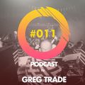 GREG TRADE - I play - You dance PODCAST #011
