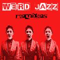 Weird Jazz: Remixes