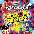 The Unkool Oldskool Mixtape