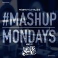 #MashupMonday Mixed By DJ Louis Capaldi