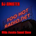 Dj-Sinister - Wide Awake Sound Show - Live on Too Hot Radio - 26-08-2022