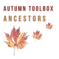 Autumn Toolbox 5: Ancestors