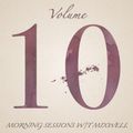 Morning Sessions w/T Mixwell - Vol. 10