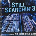 THE SILVER CHILD & MSA  STILL SEARCHIN' 3 - Original Breaks Mix (Part 2 of 2)
