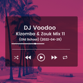 @IAmDJVoodoo - Kizomba & Zouk Mix 11 (Old School) (2022-04-29)