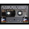 Flying Mix - 1982 - Mixed by Nick Baxter - Digital Version by Renato de Vita.