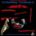 DJ Misseddog Hundehuette Part 3
