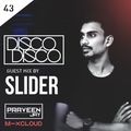 Praveen Jay - DISCO DISCO Episode #43 | Guest Mix by SLIDER