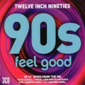 Twelve Inch Nineties - 90s Feel Good (2017) CD1
