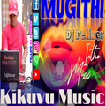 Best of Mugithi Mix 2020 || Kikuyu Music || DJ Felixer