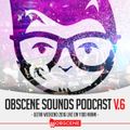 Obscene Sounds Podcast #6