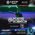 UMF Radio 226 - Porter Robinson & MK Ultra