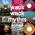 wack wack rhythm R-A-D-I-O #5 20210115
