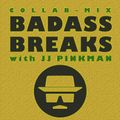 BADASS BREAKS with JJ Pinkman