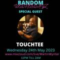 RANDOM WEDNESDAYS feat TOUCH TEE and Guest Host TonyDon