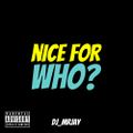 Nice for Who (Hip-Hop)