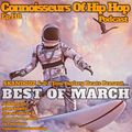 Connoisseurs Of Hip Hop Podcast Ep.118 Best Of March