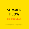 SSS03: Substak — Summer Flow
