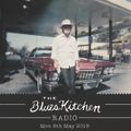 THE BLUES KITCHEN RADIO: 5th May 2019