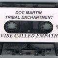 Doc Martin - A Vibe Called Empathy Side A: Tribal Enchantment & Side B: Transcendental Spirit