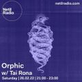 Orphic w/ Tai Rona - 26th February 2022