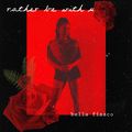 Rather Be With U by Bella Fiasco