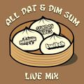 ALL DAT & DIM SUM (SUNDAY VIBES)(3 HOUR MIX)(MAY 2021?)