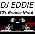 Dj Eddie 80's Groove Mix 6