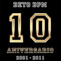 Beto BPM 10 Aniversario (2012)