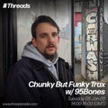 Chunky But Funky Trax w/ 95Bones - 05-Jan-21