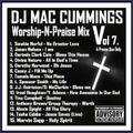 The Official DJ Mac Cummings Worship N Praise Mix Volume 7